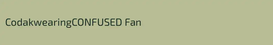 CodakwearingCONFUSED Fan